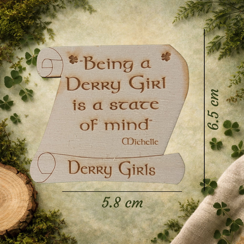 Derry Girls Wooden Fridge Magnet – Michelle Quote Magnet
