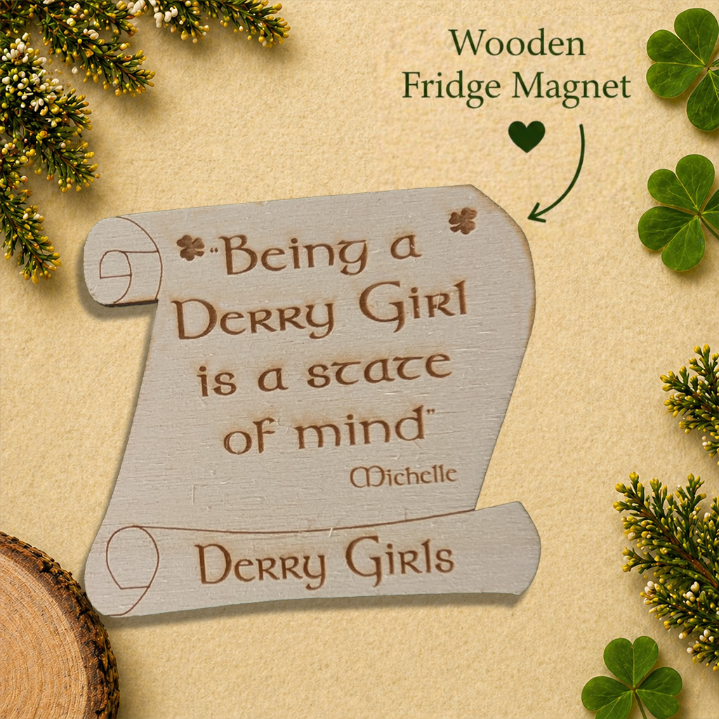 Derry Girls Wooden Fridge Magnet – Michelle Quote Magnet