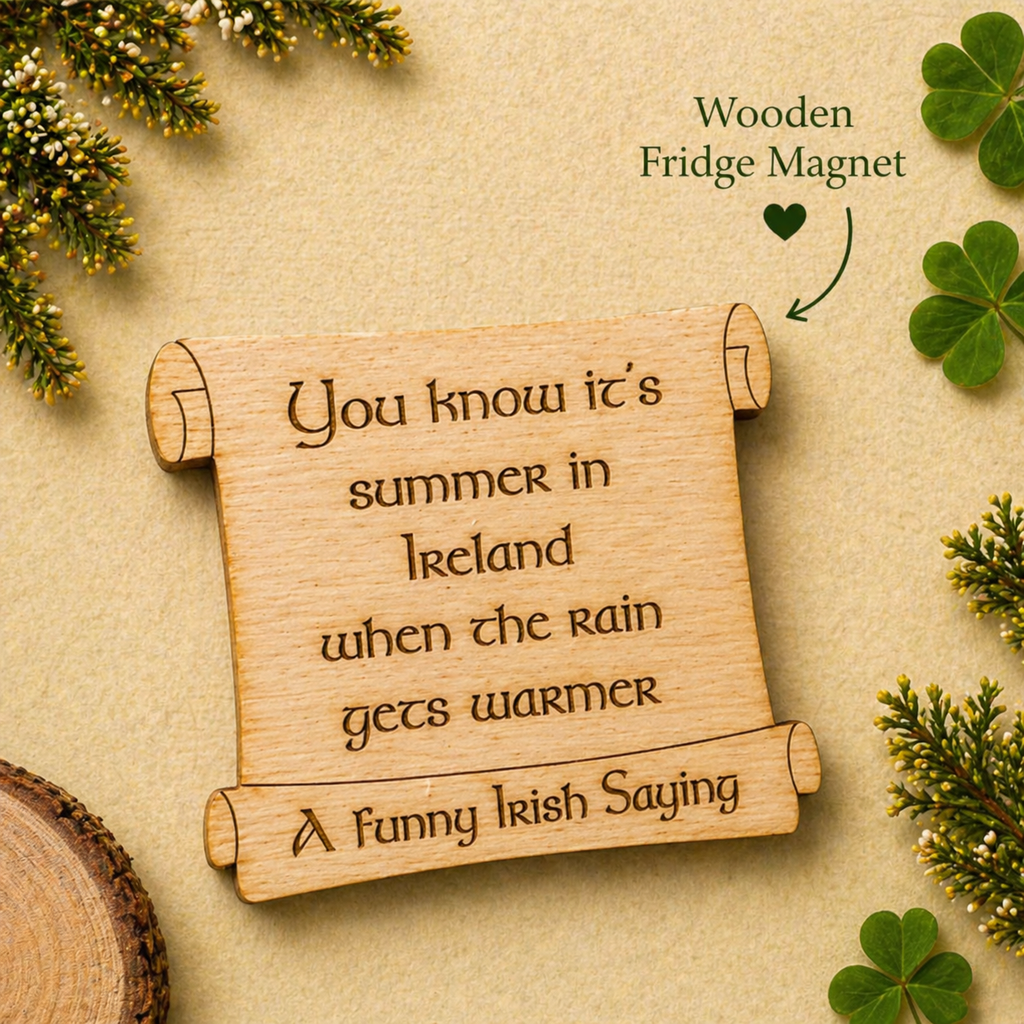 Wooden fridge magnet with funny Irish saying summer in Ireland when the rain gets warmer