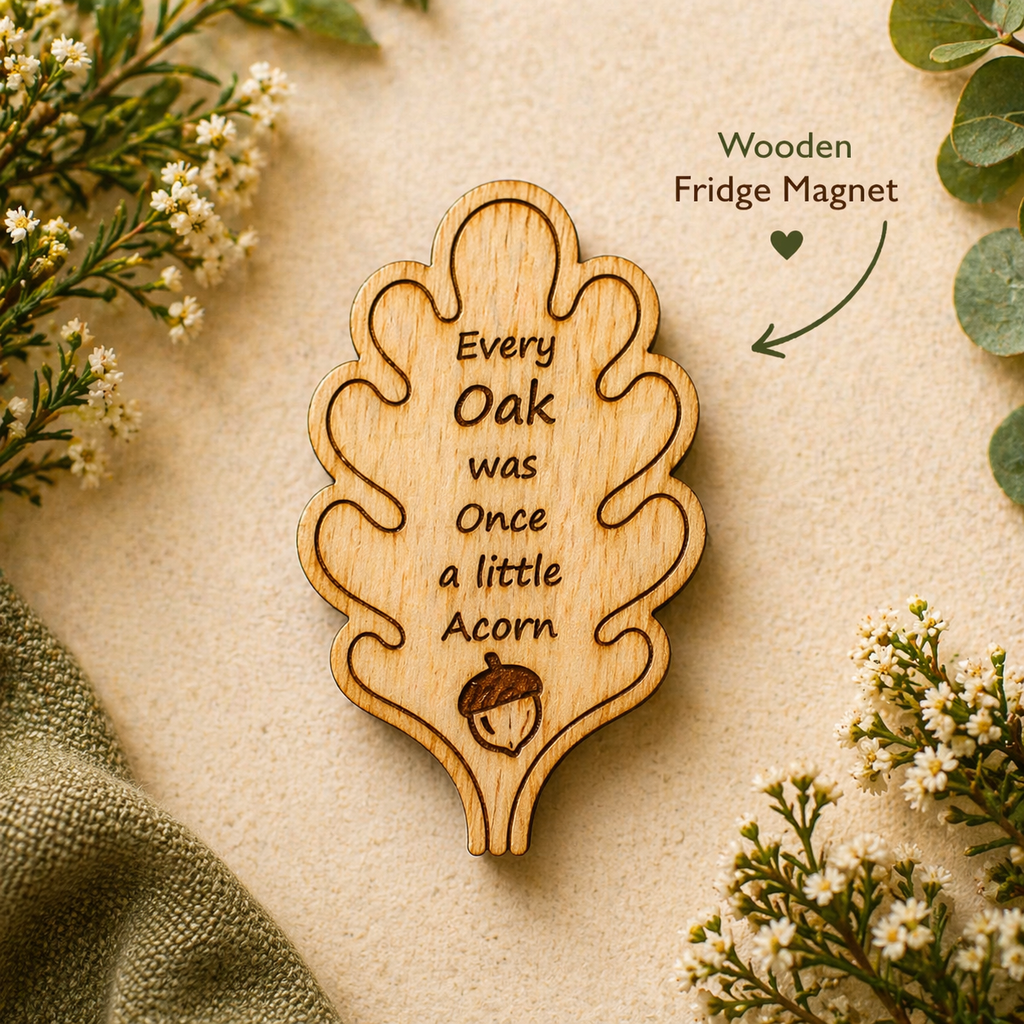 Oak Leaf Magnet wooden fridge magnet with engraved acorn quote on natural background.